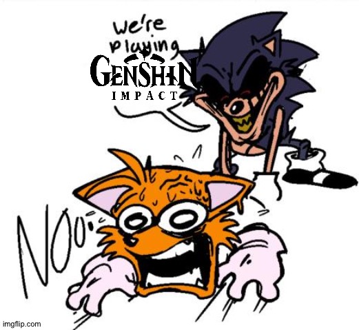 We're Playing Genshin Impact | image tagged in lord x sends tails to colored | made w/ Imgflip meme maker