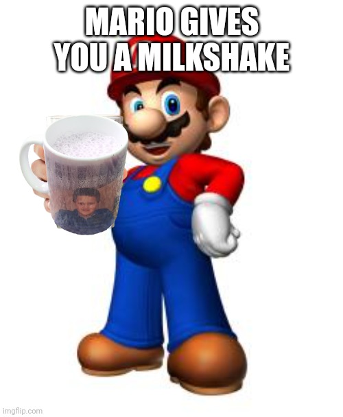 Mario gives you a milkshake | MARIO GIVES YOU A MILKSHAKE | image tagged in mario thumbs up,mario,milkshake | made w/ Imgflip meme maker