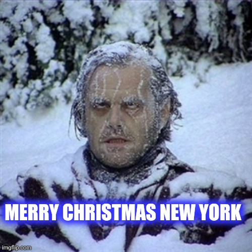 Frozen Guy | MERRY CHRISTMAS NEW YORK | image tagged in frozen guy | made w/ Imgflip meme maker