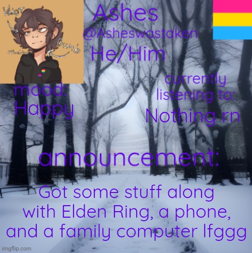 Having a good Christmas so far | Happy; Nothing rn; Got some stuff along with Elden Ring, a phone, and a family computer lfggg | image tagged in ashes' template | made w/ Imgflip meme maker