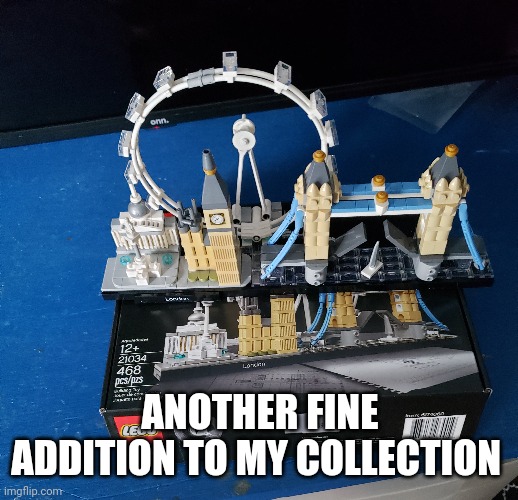 I got lego London | ANOTHER FINE ADDITION TO MY COLLECTION | made w/ Imgflip meme maker