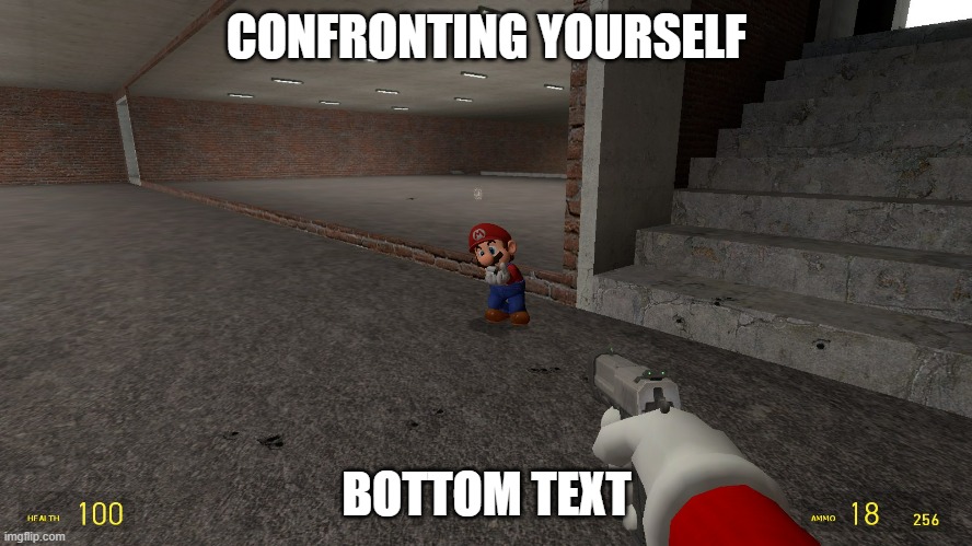 CONFRONTING YOURSELF; BOTTOM TEXT | made w/ Imgflip meme maker