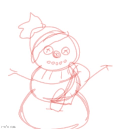 havent drawn a snowman yet | made w/ Imgflip meme maker