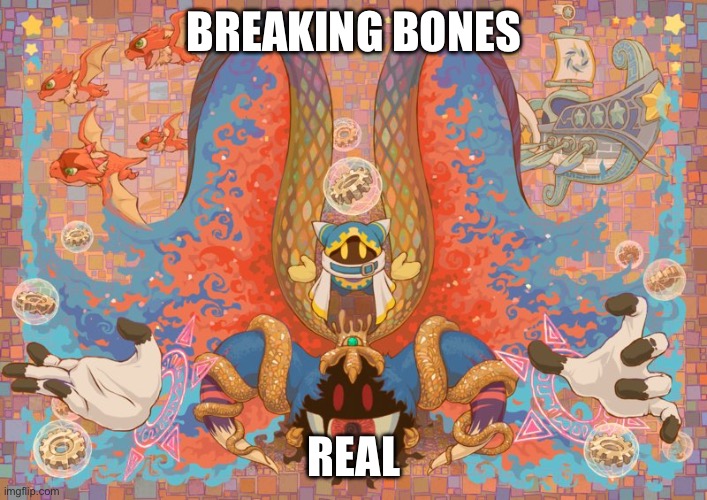 BREAKING BONES; REAL | made w/ Imgflip meme maker