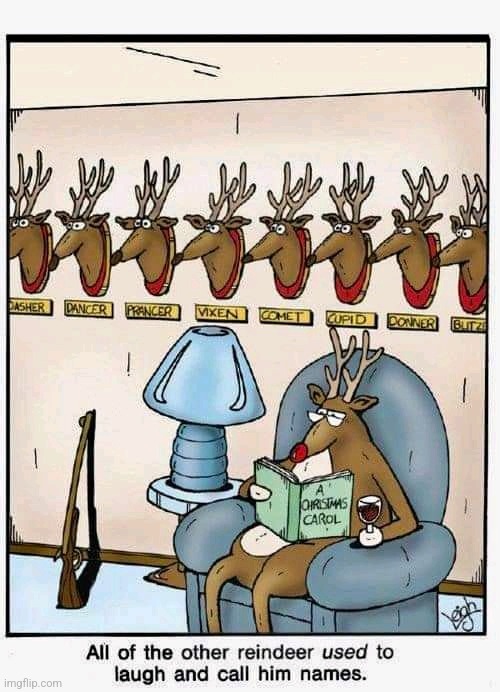 Merry Christmas! | image tagged in rudolph,reindeer,christmas | made w/ Imgflip meme maker