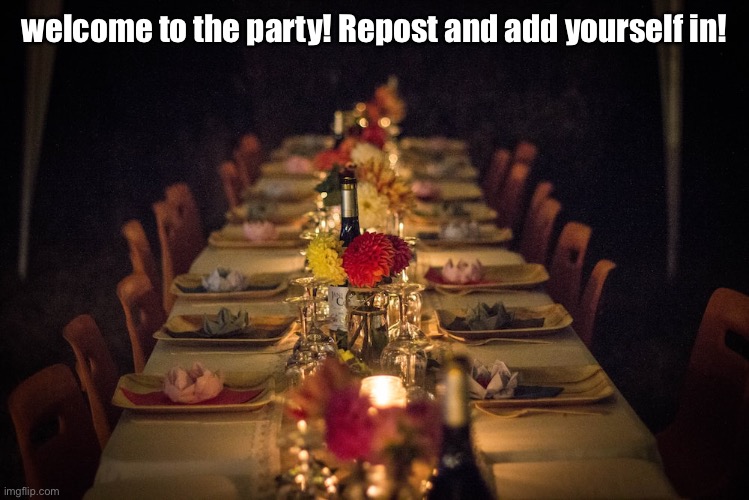 i’m the host | welcome to the party! Repost and add yourself in! | made w/ Imgflip meme maker