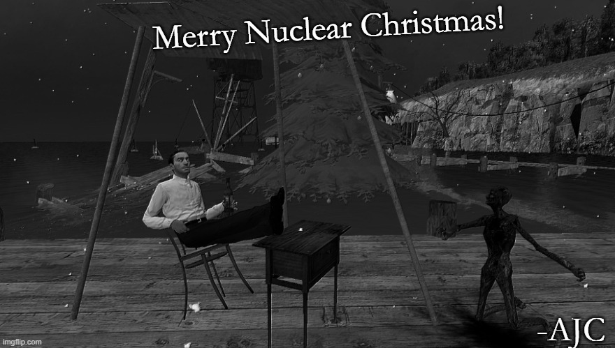 Merry Nuclear Christmas! | Merry Nuclear Christmas! -AJC | image tagged in christmas,gmod,garry's mod,happy holidays,thank you | made w/ Imgflip meme maker