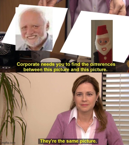 They are the same picture | image tagged in they are the same picture | made w/ Imgflip meme maker