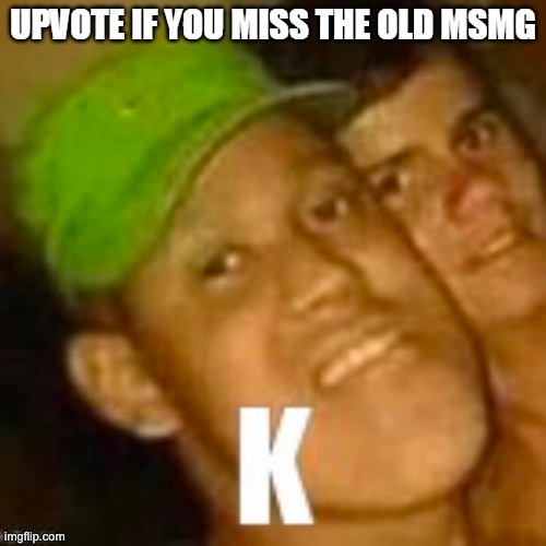 Been here since 2019 | made w/ Imgflip meme maker