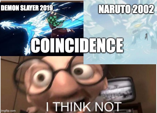 NARUTO 2002; DEMON SLAYER 2019; COINCIDENCE | made w/ Imgflip meme maker