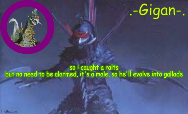 cfbfc  cfbcf | so i caught a ralts
but no need to be alarmed, it's a male, so he'll evolve into gallade | made w/ Imgflip meme maker