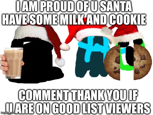 halt and ambush are holding half of cookie I promise | I AM PROUD OF U SANTA HAVE SOME MILK AND COOKIE; COMMENT THANK YOU IF U ARE ON GOOD LIST VIEWERS | image tagged in doors,santa claus | made w/ Imgflip meme maker