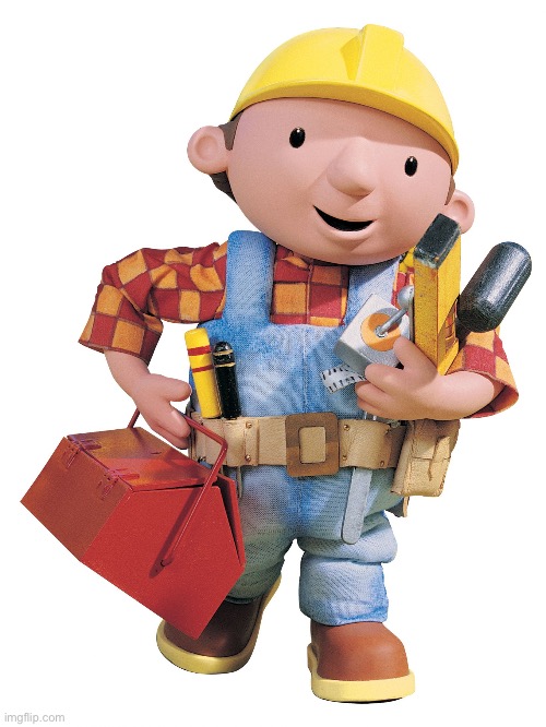 Bob the builder | image tagged in bob the builder | made w/ Imgflip meme maker