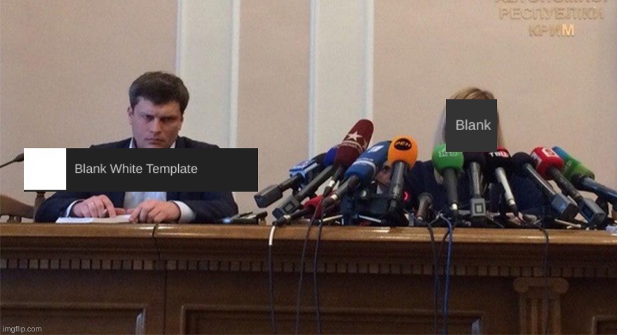 all those blank templates ppl uploaded are virtually useless now | image tagged in man and woman microphone | made w/ Imgflip meme maker