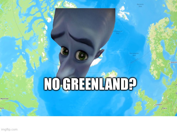 The world if Greenland was next to aftica | NO GREENLAND? | image tagged in maps | made w/ Imgflip meme maker