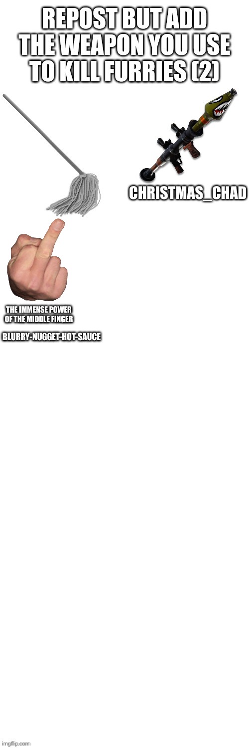 THE IMMENSE POWER OF THE MIDDLE FINGER; BLURRY-NUGGET-HOT-SAUCE | image tagged in repost,anti furry | made w/ Imgflip meme maker