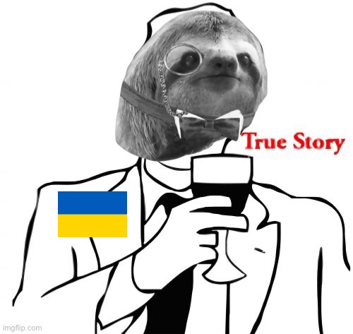 Grayscale monocle sloth true story | image tagged in grayscale monocle sloth true story | made w/ Imgflip meme maker