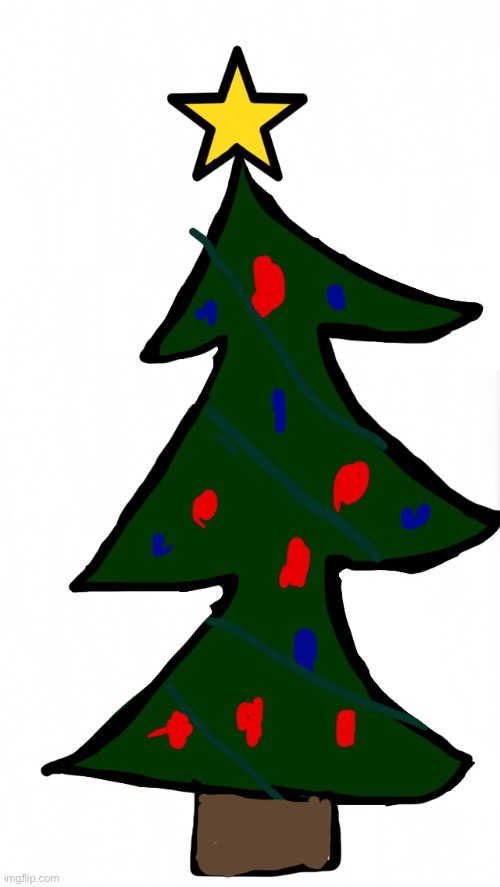 I drew a Christmas Tree | made w/ Imgflip meme maker