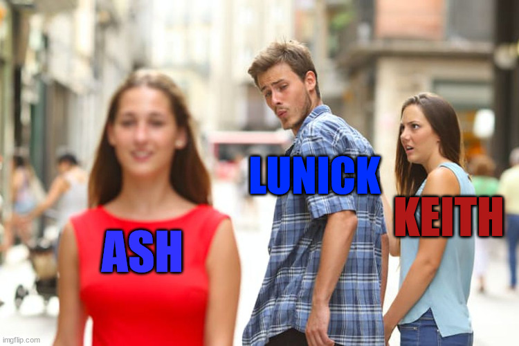 Pokemon | LUNICK; KEITH; ASH | image tagged in memes,distracted boyfriend,pokemon,anime | made w/ Imgflip meme maker