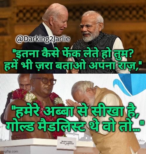 Gold Medalist | @Darking2Jarlie; "इतना कैसे फेंक लेते हो तुम? हमें भी ज़रा बताओ अपना राज़,"; "हमेरे अब्बा से सीखा है, गोल्ड मैडलिस्ट थे वो तो..." | image tagged in narendra modi,modi,biden,political meme,marxism,india | made w/ Imgflip meme maker
