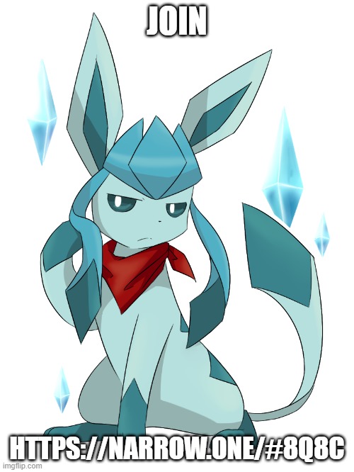 glaceon bandana | JOIN; HTTPS://NARROW.ONE/#8Q8C | image tagged in glaceon bandana | made w/ Imgflip meme maker