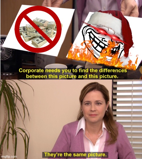 Hohoho | image tagged in memes,they're the same picture | made w/ Imgflip meme maker