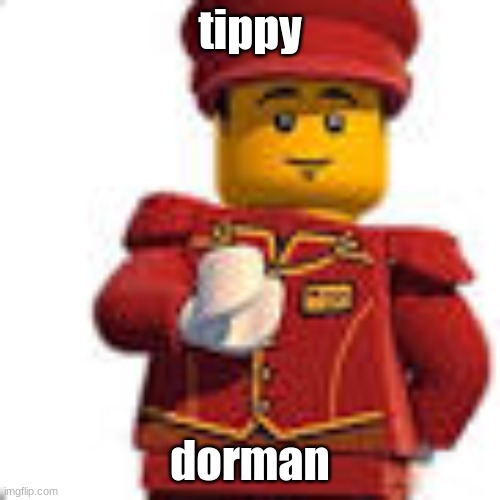 tippy dorman | tippy; dorman | image tagged in tippy dorman | made w/ Imgflip meme maker