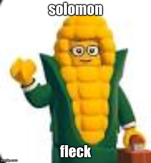 solomon fleck | solomon; fleck | image tagged in solomon fleck | made w/ Imgflip meme maker