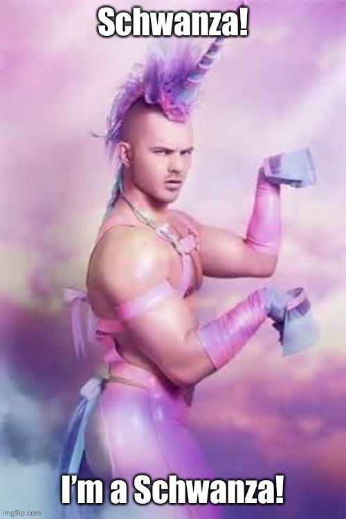 Gay Unicorn | Schwanza! I’m a Schwanza! | image tagged in gay unicorn | made w/ Imgflip meme maker