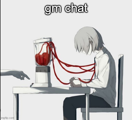 gm chat | image tagged in avogado6 hehe | made w/ Imgflip meme maker