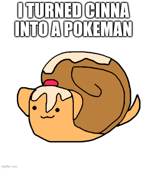 it's a dog cinnamon roll snail D Imgflip