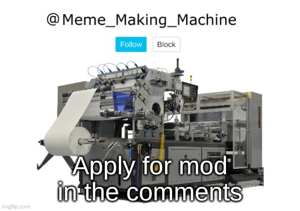 Cool | Apply for mod in the comments | image tagged in meme_making_machine announcement template | made w/ Imgflip meme maker