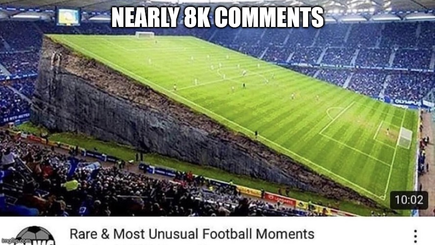 football | NEARLY 8K COMMENTS | image tagged in football | made w/ Imgflip meme maker