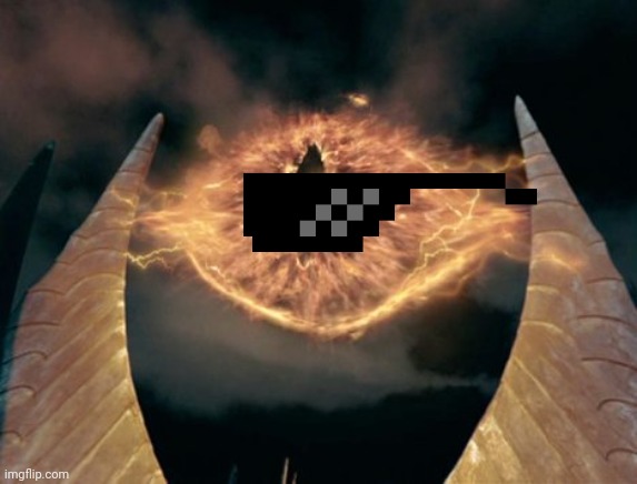 eye of sauron | image tagged in eye of sauron | made w/ Imgflip meme maker