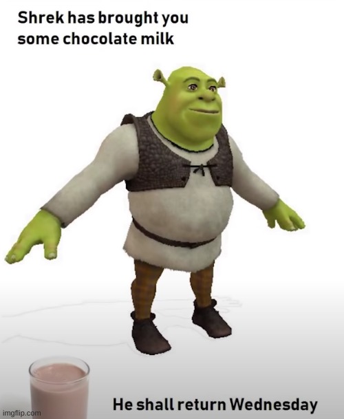 Sherk's choccy milk | image tagged in sherk's choccy milk | made w/ Imgflip meme maker