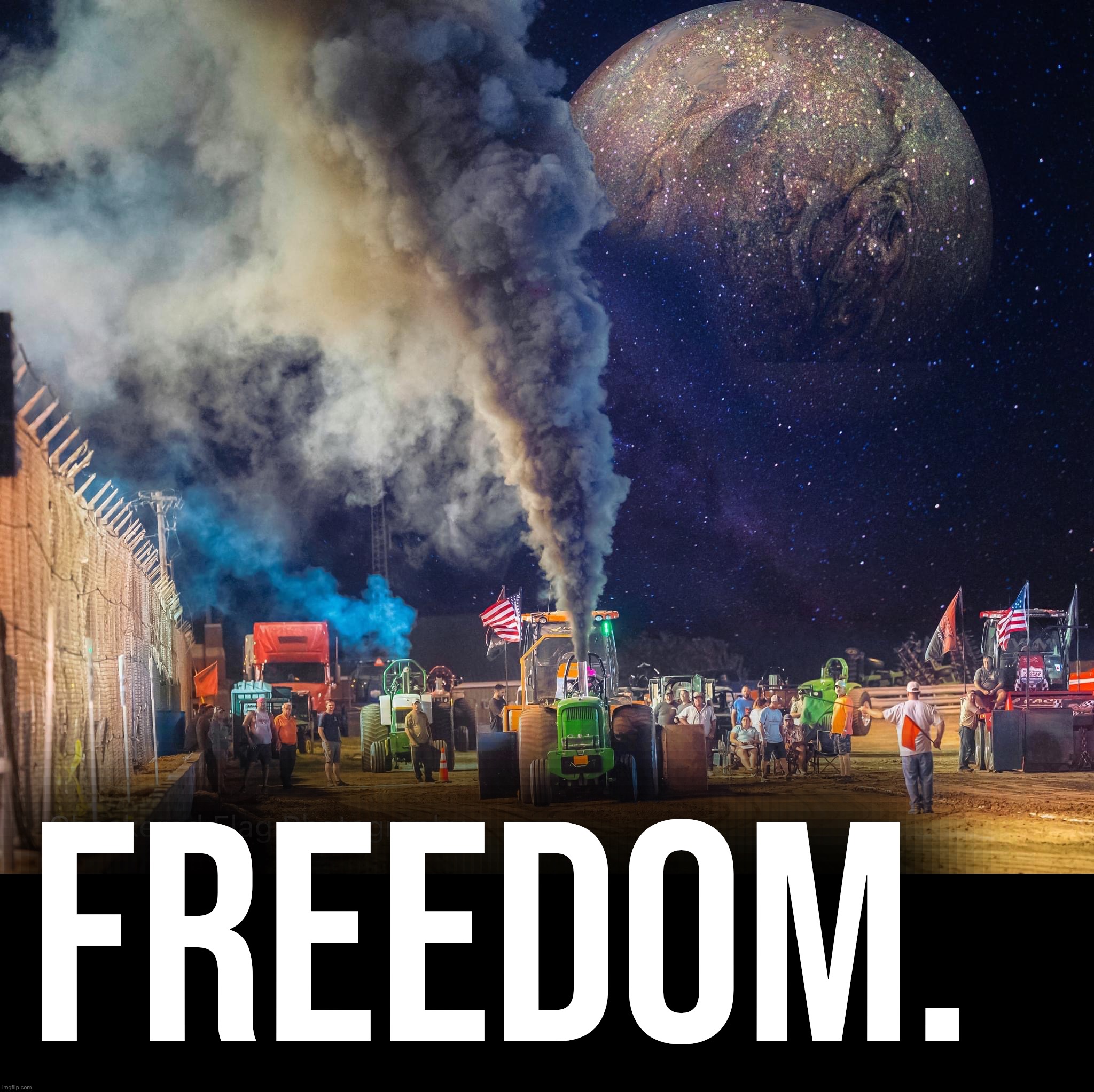 I may believe in round earth now but my commitment to Total Freedom hasn’t budged a bit. #bigtentenergy | FREEDOM. | image tagged in freedom in murica,freedom,round earth,flat earth,big tent alliance,big tent energy | made w/ Imgflip meme maker