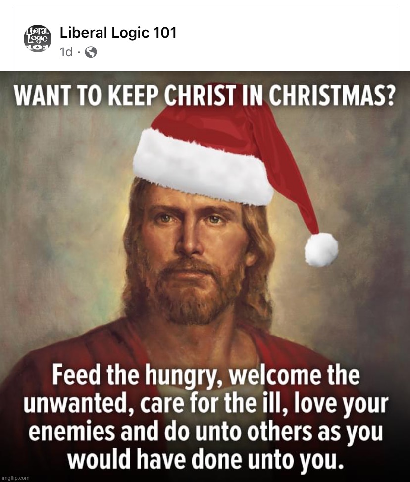 This is what the Left actually thinks lol. But it’s okay, because we’re a Big Tent | image tagged in keep christ in christmas,liberal logic,christmas,war on christmas | made w/ Imgflip meme maker