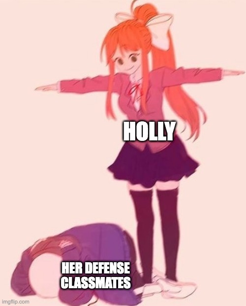 anime t pose | HOLLY; HER DEFENSE CLASSMATES | image tagged in anime t pose | made w/ Imgflip meme maker