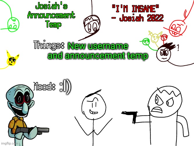 Yay! | New username and announcement temp; :l) | image tagged in josiah's announcements | made w/ Imgflip meme maker