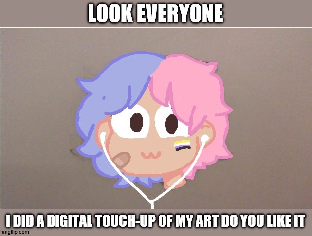 What do i do with these skillz | LOOK EVERYONE; I DID A DIGITAL TOUCH-UP OF MY ART DO YOU LIKE IT | image tagged in art,lgbtq,digital art | made w/ Imgflip meme maker