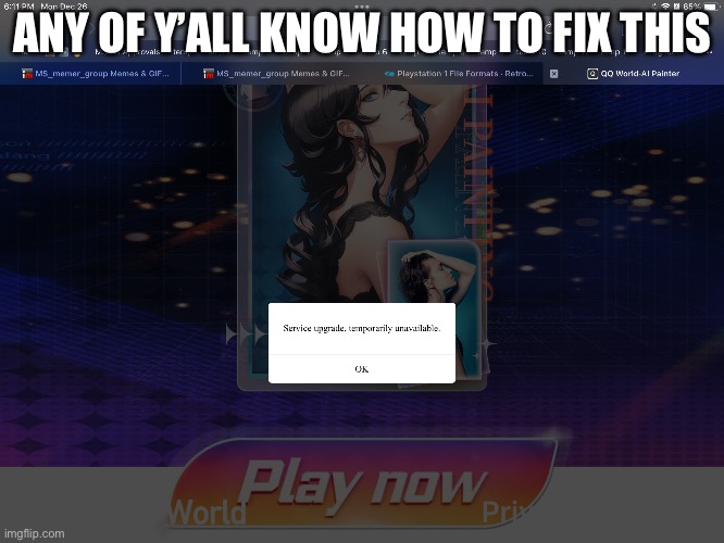 ANY OF Y’ALL KNOW HOW TO FIX THIS | made w/ Imgflip meme maker