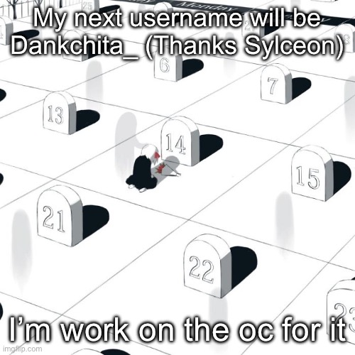 Avogado6 | My next username will be Dankchita_ (Thanks Sylceon); I’m work on the oc for it | image tagged in avogado6 | made w/ Imgflip meme maker