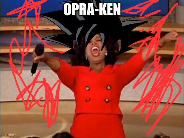 OPRA-KEN | made w/ Imgflip meme maker