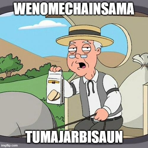 Pepperidge Farm Remembers | WENOMECHAINSAMA; TUMAJARBISAUN | image tagged in memes,pepperidge farm remembers | made w/ Imgflip meme maker