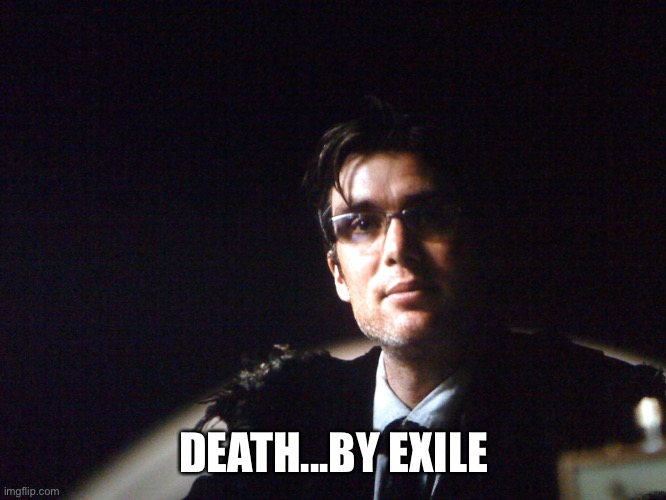 DEATH...BY EXILE | made w/ Imgflip meme maker
