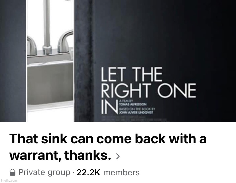 That sink can come back with a warrant thanks | image tagged in that sink can come back with a warrant thanks | made w/ Imgflip meme maker