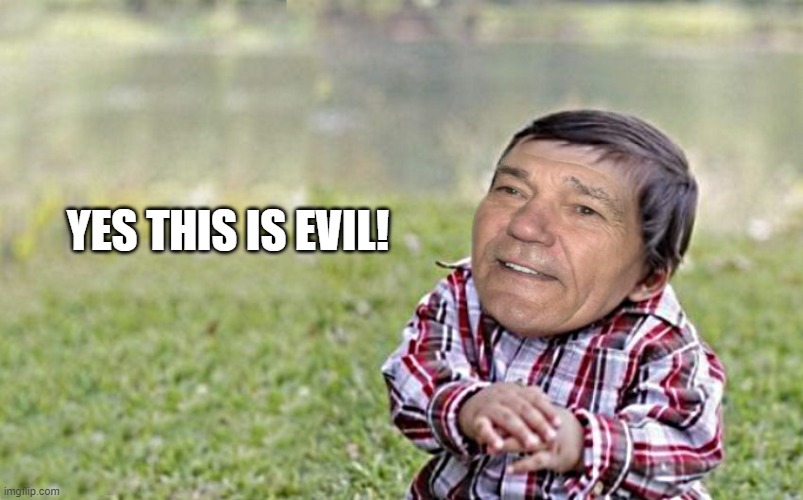 evil-kewlew-toddler | YES THIS IS EVIL! | image tagged in evil-kewlew-toddler | made w/ Imgflip meme maker