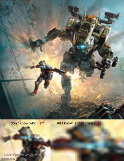 I wanted to make something titanfall 2 related, so i made this! | image tagged in titanfall 2 i don't know why i'm here | made w/ Imgflip meme maker