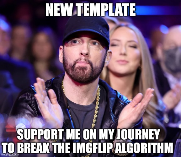 Part4- Operation front page | NEW TEMPLATE; SUPPORT ME ON MY JOURNEY TO BREAK THE IMGFLIP ALGORITHM | image tagged in gifs,memes,eminem,demotivationals,dogs,funny | made w/ Imgflip meme maker
