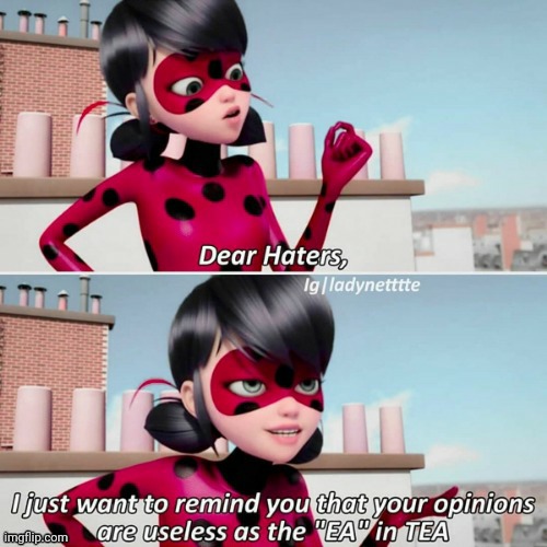 Need I say more? | image tagged in dear haters | made w/ Imgflip meme maker